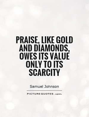 ... Quotes Gold Quotes Value Quotes Praise Quotes Samuel Johnson Quotes