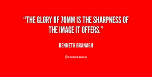 quote Kenneth Branagh the glory of 70mm is the sharpness 87913 png