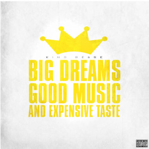 Big Dreams Good Music And...