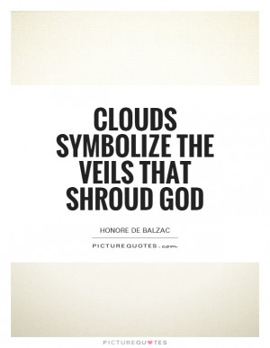 Clouds Symbolize The Veils That Shroud God Quote | Picture Quotes ...