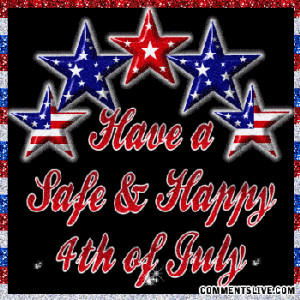 Have a safe and happy 4th of July