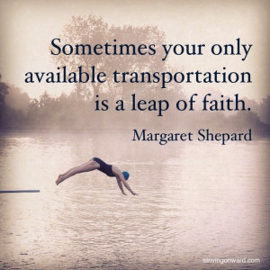 Taking a leap of faith. #quotes #empower