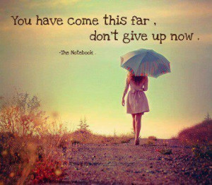 Inspiring quotes, sayings, do not give up now