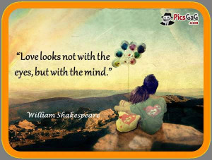 William Shakespeare quotes on love which are very nice and you really ...