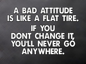 bad-attitude-like-flat-tire-life-quotes-sayings-pictures.jpg