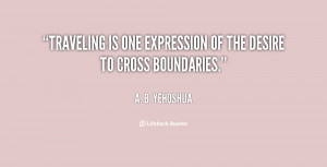 quote-A.-B.-Yehoshua-traveling-is-one-expression-of-the-desire-36721 ...