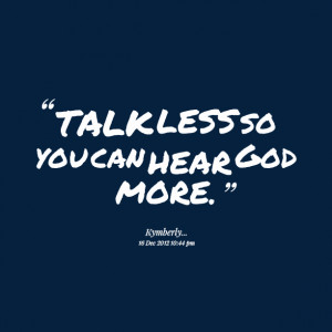 TALK LESS so you can hear God MORE. Kimberly Bryant Hunter
