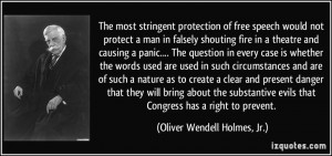 The most stringent protection of free speech would not protect a man ...