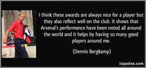 player but they also reflect well on the club. It shows that Arsenal ...