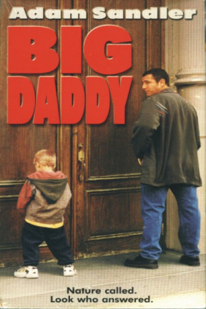 Adam Sandler Big Daddy Big daddy, who is dying of