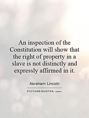 An inspection of the Constitution will show that the right of property ...