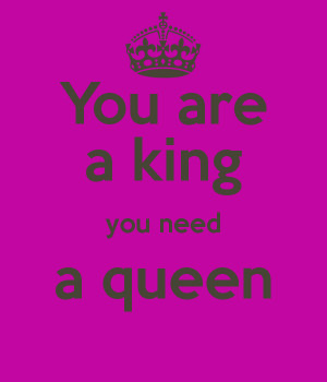 you-are-a-king-you-need-a-queen-.png