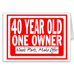 40 Year Old Birthday Card