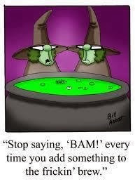 Funny witches cauldron joke caption cartoon picture - Stop saying BAM ...
