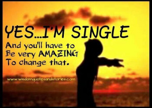 Yes.....I'm Single!