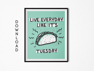Taco Tuesday print, taco art, Funny Quote print, Printable art ...