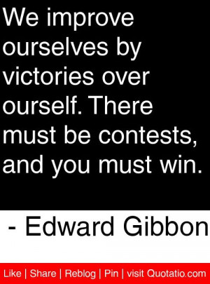 ... must be contests and you must win edward gibbon # quotes # quotations