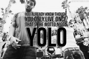 Drake Quotes Tumblr Yolo