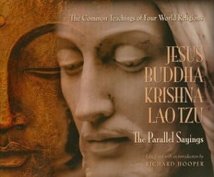 Jesus, Buddha, Krishna, Lao Tzu: The Parallel Sayings: The Common ...