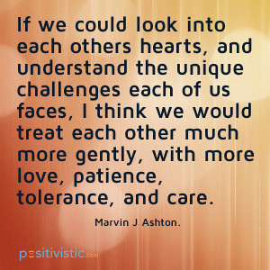 quote on how we should treat eachother: marvin ashton understanding ...