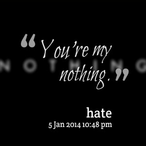 Quotes Picture: you're my nothing