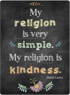 my religion is kindness simpl religion inspir enlightenment quotes ...