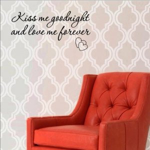 Kiss-me-goodnight-and-love-me-forever-Vinyl-wall-decals-quotes-sayings ...