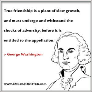 quotes about friendship true friendship is a plant of slow growth