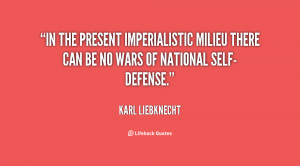 ... imperialistic milieu there can be no wars of national self-defense
