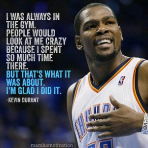 Quote from NBA player Kevin Durant.He is the most recent NBA MVP and ...
