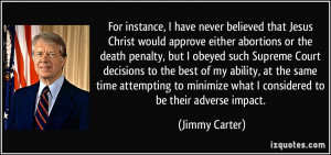 ... minimize what I considered to be their adverse impact. - Jimmy Carter
