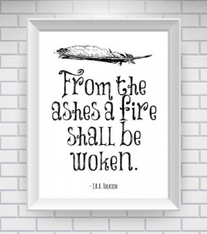 from the ashes a fire, quote, etsy, never more prints