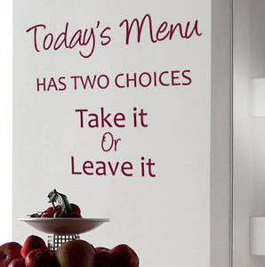 TODAY'S MENU Take it or leave it - Wall sticker art quote vinyl ...