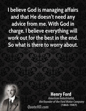 and that He doesn't need any advice from me. With God in charge ...