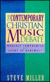 Now back in print, The Contemporary Christian Music Debate has helped ...