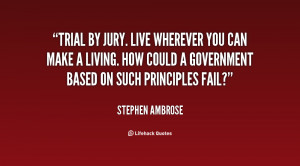 quote-Stephen-Ambrose-trial-by-jury-live-wherever-you-can-93584.png