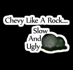 Truck Tee's › Portfolio › Chevy Like A Rock Slow And Ugly