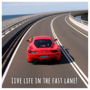 Live life in the fast lane! #Ferrari #Quote #LifeQuote