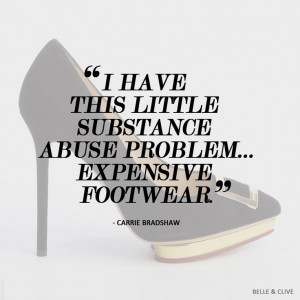 Carrie Bradshaw Quotes About Shoes #satc carrie bradshaw quote,