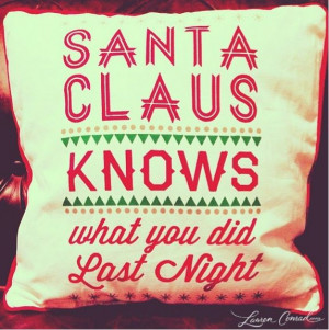 santa claus knows what you did last night