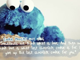 Cookie Monster Said love-love-quotes-love-sayings-sayings-quotes-quote ...