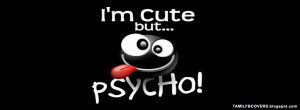 cute but I'm psycho