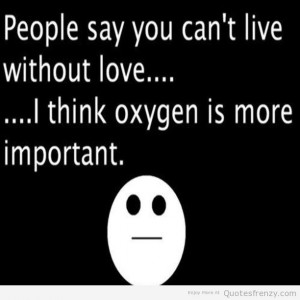 funny sarcastic love oxygen