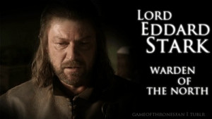 Lord Eddard Stark, warden of the North.
