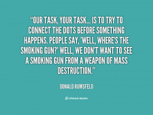 quote-Donald-Rumsfeld-our-task-your-task-is-to-try-47550.png