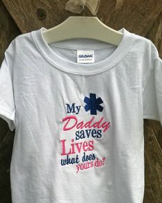 My Daddy Saves Lives Ems Emt Medic Shirt For Boy Or Girl By Askohl ...