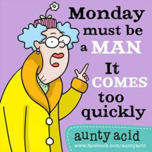 Aunty Acid Monday