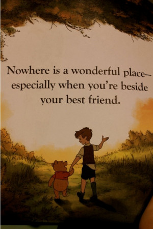 ... is a wonderful place especially when you' re beside your best friend