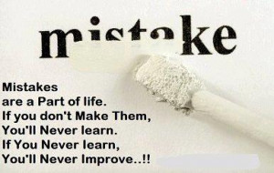 ... Of Life If You Don’t Make Them, You’ll Never Learn - Mistake Quote