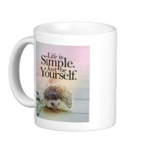Life Is Simple Cute Hedgehog Inspirational Quote Classic White Coffee ...